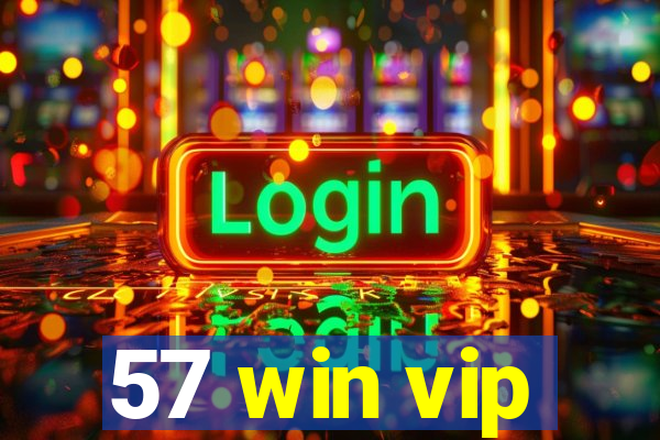 57 win vip